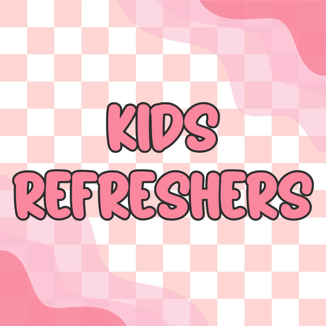 Kids Refreshers